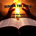 AI illustration: debunk the bible convincingly by stating obvious proven facts and nature constants
